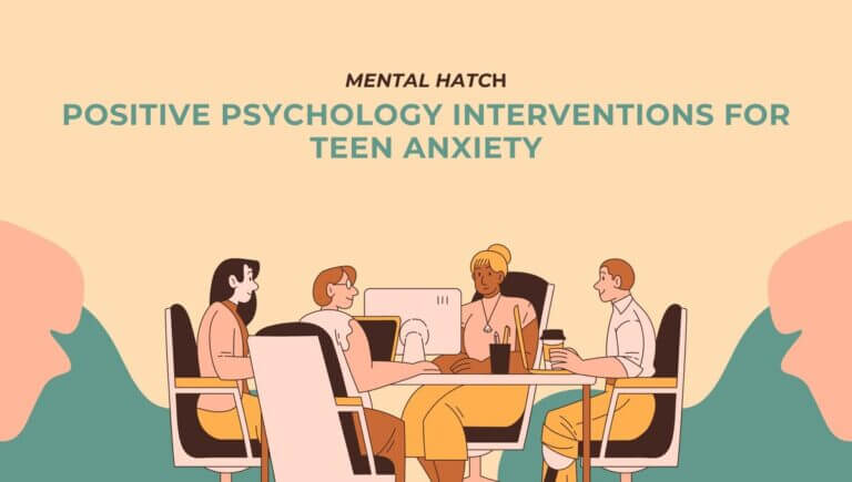 Positive Psychology Interventions for Teens